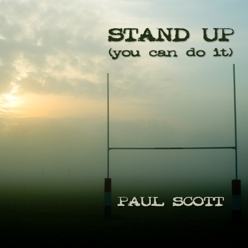 Paul Scott: Stand Up (you can do it)