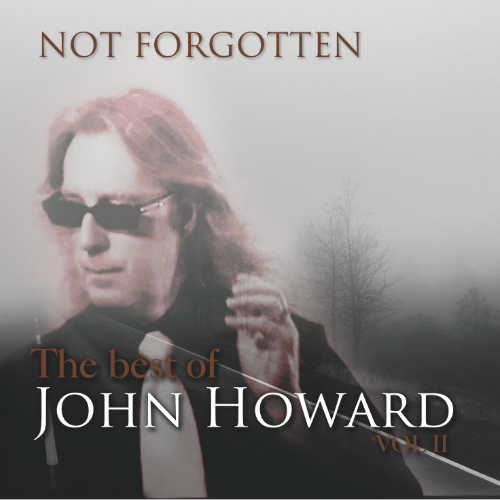 John Howard: Not Forgotten, The Best Of Vol 2