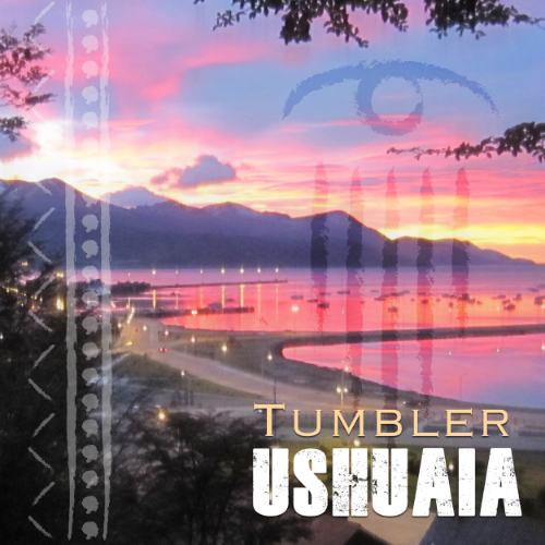 Tumbler: Ushuaia